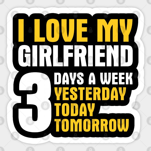 I Love My Girlfriend 3 Days a Week Sticker by adik